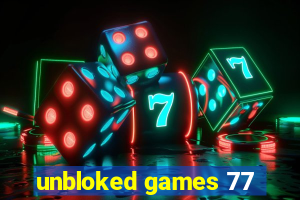 unbloked games 77